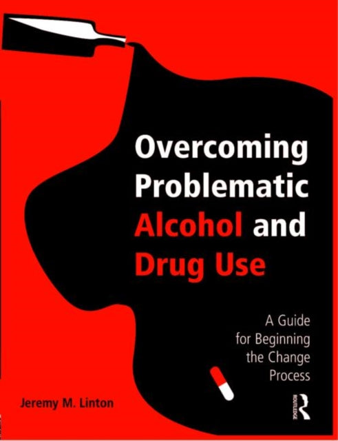 Book cover of: Overcoming Problematic Alcohol and Drug Use. By: Jeremy M. Linton
