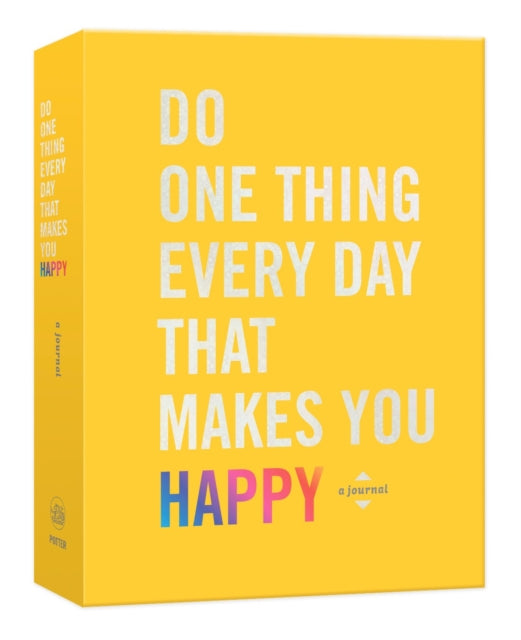 Book cover of: Do One Thing Every Day That Makes You Happy. By: Robie Rogge