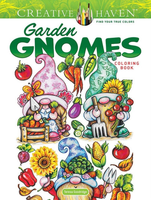 Book cover of: Creative Haven Garden Gnomes Coloring Book. By: Teresa Goodridge
