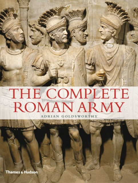 Complete Roman Army 9780500288993 Adrian Goldsworthy