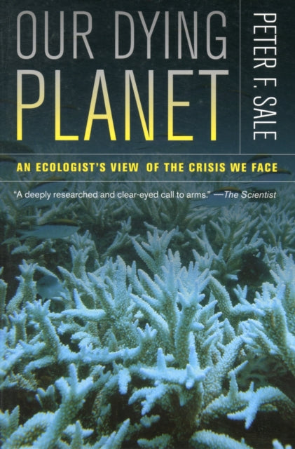 Book cover of: Our Dying Planet. By: Peter Sale