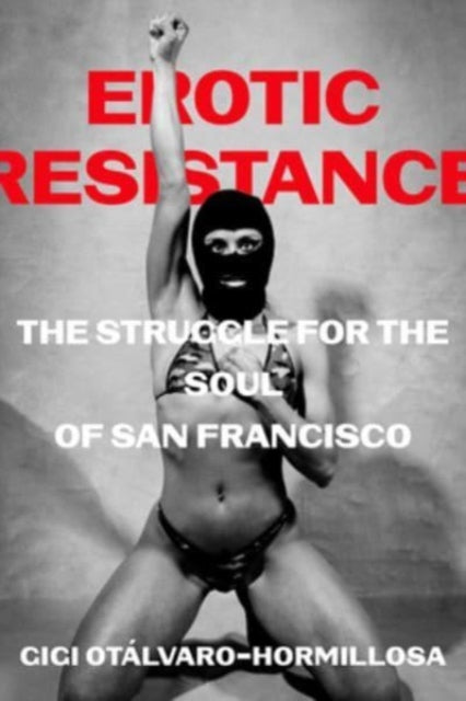Book cover of: Erotic Resistance. By: Gigi Otalvaro-Hormillosa