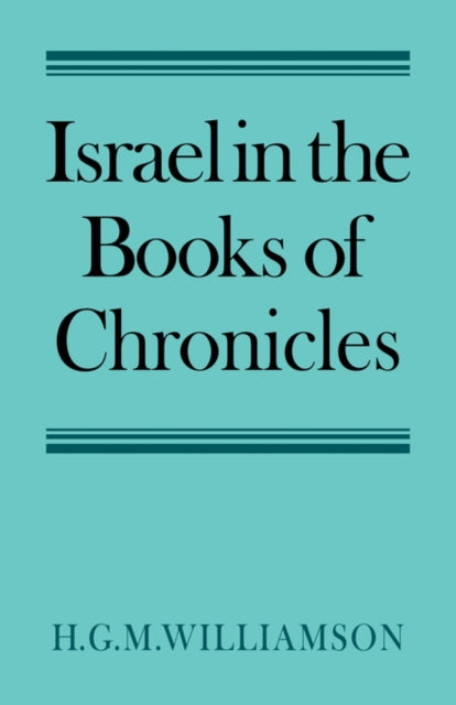 Book cover of: Israel in the Books of Chronicles. By: Hugh G. M. Williamson