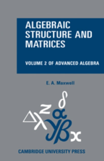 Book cover of: Algebraic Structure and Matrices Book 2. By: Edwin Arthur Maxwell