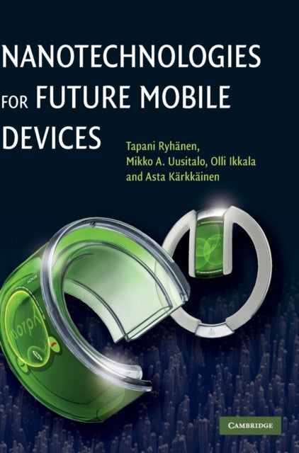 Book cover of: Nanotechnologies for Future Mobile Devices. By: Tapani Ryhänen