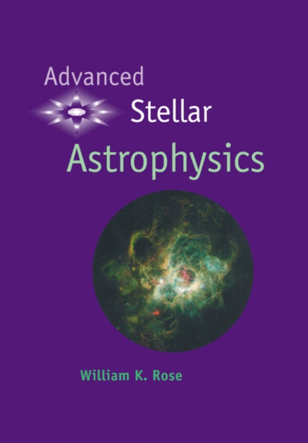 Book cover of: Advanced Stellar Astrophysics