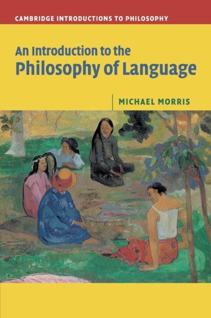Book cover of: Introduction to the Philosophy of Language. By: Michael Morris, Morris, Michael
