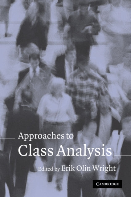 Book cover of: Approaches to Class Analysis. By: Erik Olin Wright
