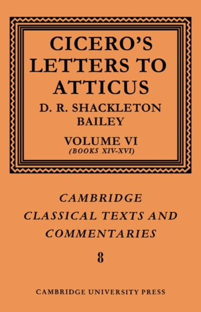 Book cover of: Cicero: Letters to Atticus: Volume 6, Books 14-16. By: Cicero