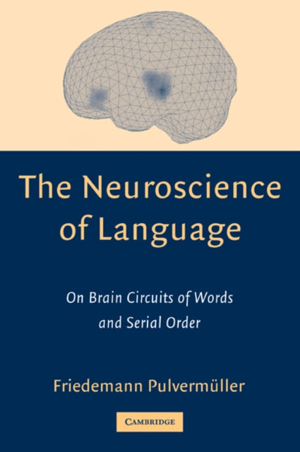Book cover of: Neuroscience of Language. By: Friedemann Pulvermüller