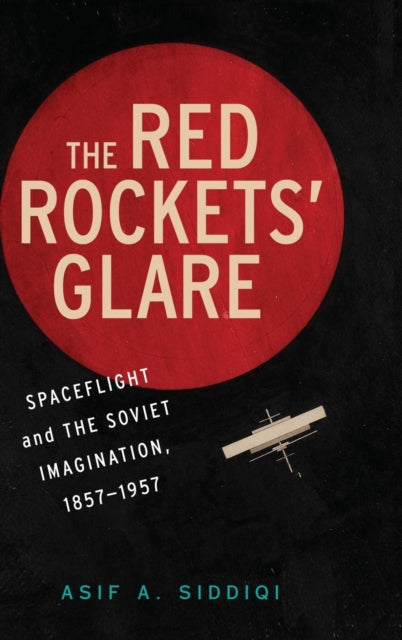 Book cover of: Red Rockets' Glare. By: Asif A. Siddiqi