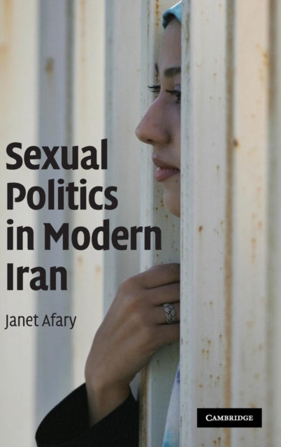 Book cover of: Sexual Politics in Modern Iran. By: Janet Afary