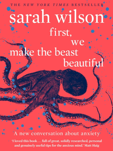 First, We Make the Beast Beautiful, A new conversation about anxiety 9780552175029 Sarah Wilson