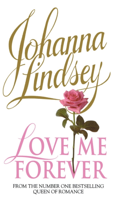 Book cover of: Love Me Forever. By: Johanna Lindsey