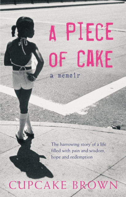 Piece Of Cake, A Sunday Times Bestselling Memoir 9780553818178 Cupcake Brown