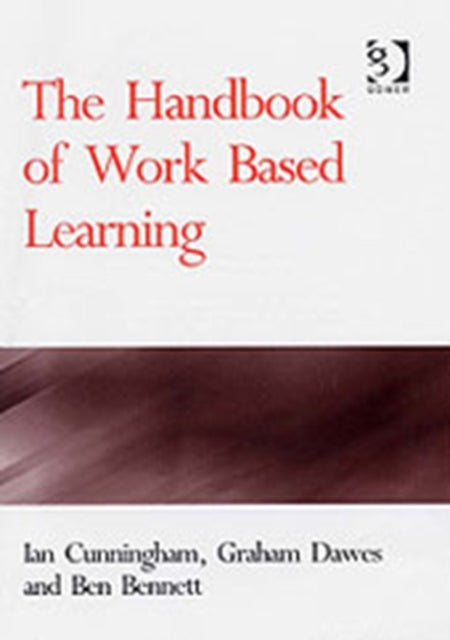 Book cover of: Handbook of Work Based Learning. By: Ian Cunningham