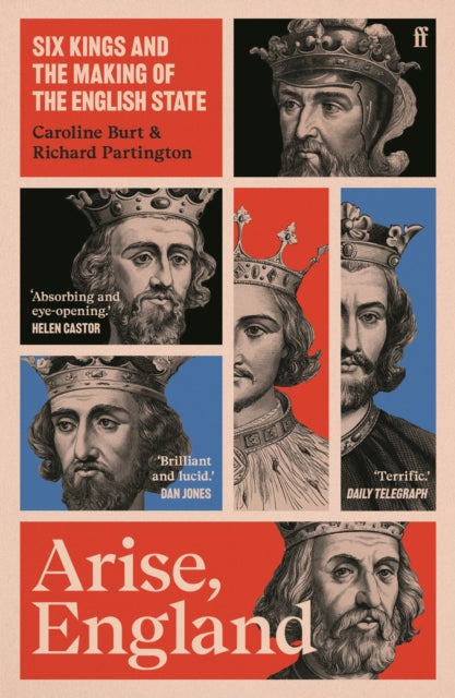 Arise, England, Six Kings and the Making of the English State 9780571311996 Caroline Burt