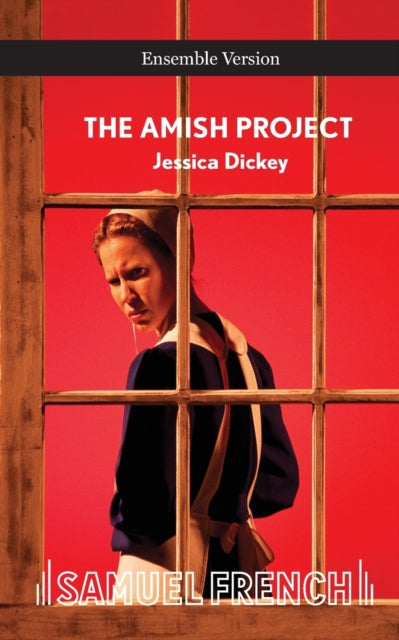 Book cover of: Amish Project, the (Ensemble). By: Jessica Dickey