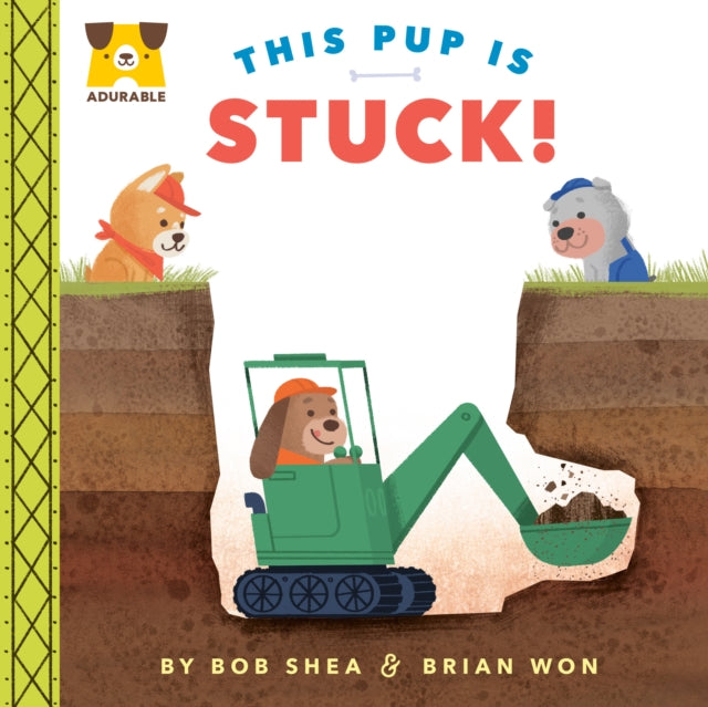 Adurable: This Pup Is Stuck! 9780593325926 Bob Shea