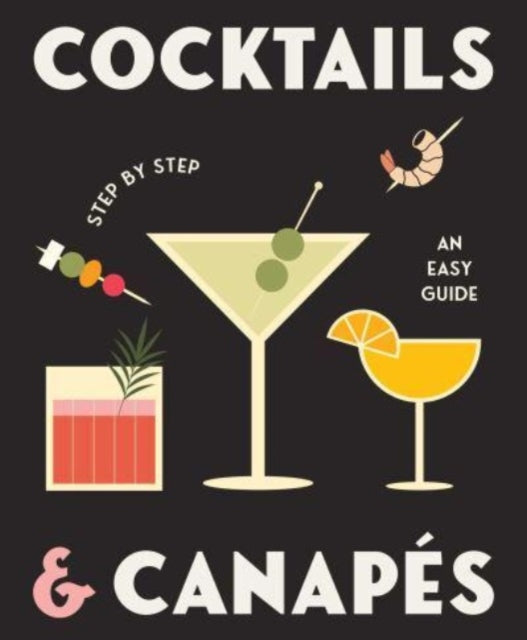 Book cover of: Cocktails and Canapes Step by Step: An Easy Guide. By: Rockpool