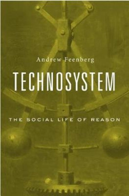 Book cover of: Technosystem. By: Andrew Feenberg