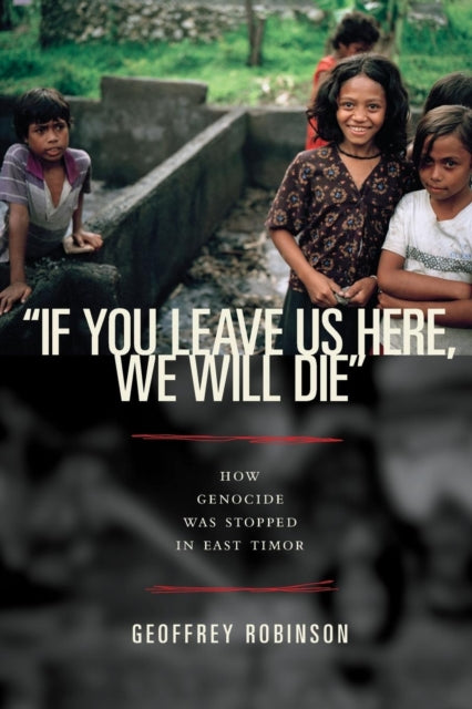 Book cover of: "If You Leave Us Here, We Will Die"