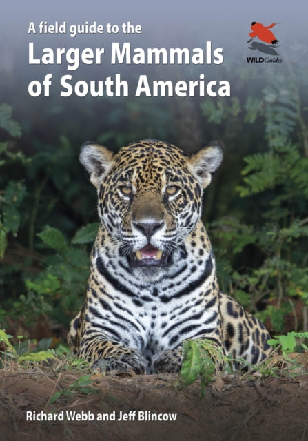 Book cover of: Field Guide to the Larger Mammals of South America. By: Richard Webb