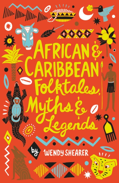 African and Caribbean Folktales, Myths and Legends 9780702306914 Wendy Shearer