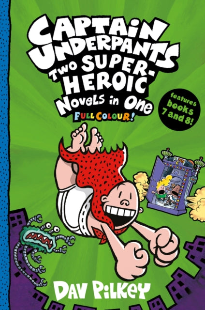 Captain Underpants: Two Super-Heroic Novels in One (Full Colour!) 9780702307010 Dav Pilkey