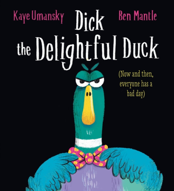 Book cover of: Dick the Delightful Duck (HB). By: Kaye Umansky