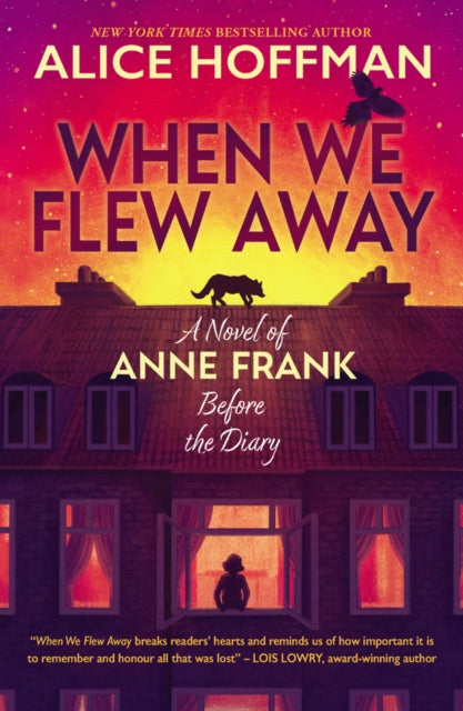 When We Flew Away: A Novel of Anne Frank, Before the Diary 9780702335167 Alice Hoffman