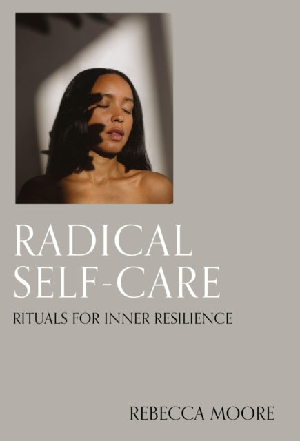 Book cover of: Radical Self-Care. By: Rebecca Moore