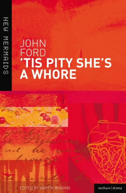 Book cover of: 'Tis Pity She's a Whore. By: John Ford