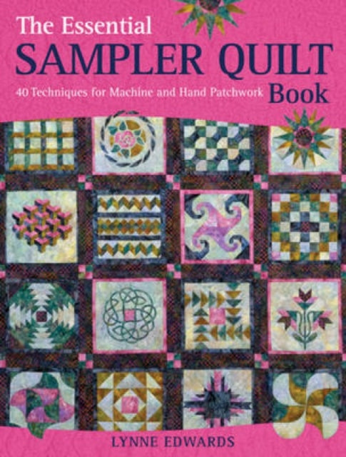 Book cover of: The Essential Sampler Quilt Book