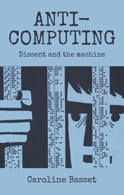 Book cover of: Anti-Computing. By: Caroline Bassett