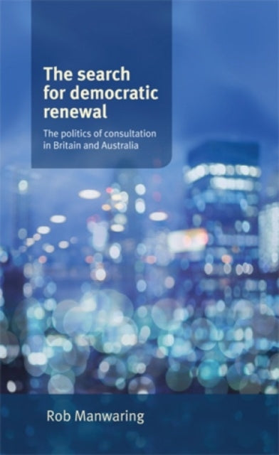 Book cover of: Search for Democratic Renewal. By: Rob Manwaring