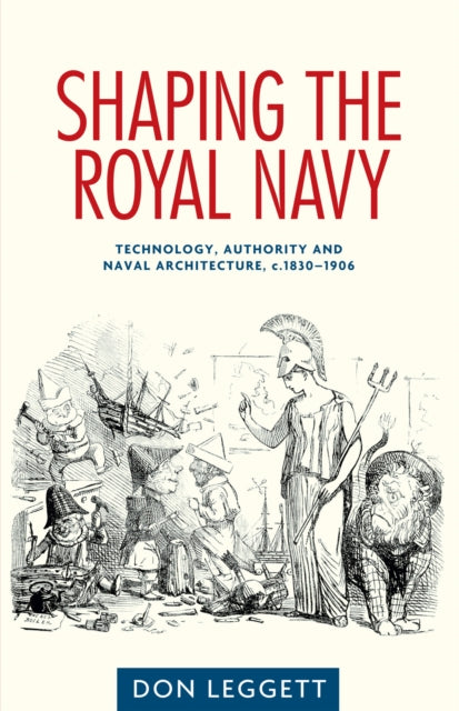 Book cover of: Shaping the Royal Navy. By: Don Leggett