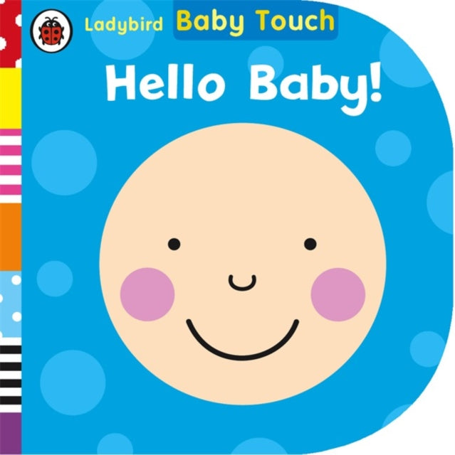 Book cover of: Baby Touch: Hello, Baby!. By: Ladybird
