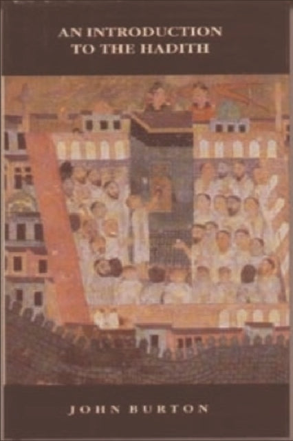 Book cover of: Introduction to the Hadith. By: John Burton