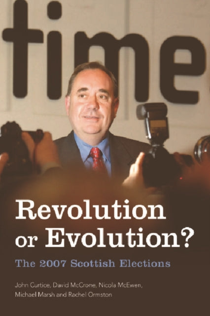 Book cover of: Revolution or Evolution? The 2007 Scottish Elections. By: John Curtice