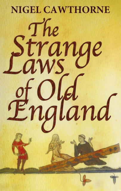Book cover of: Strange Laws Of Old England. By: Nigel Cawthorne