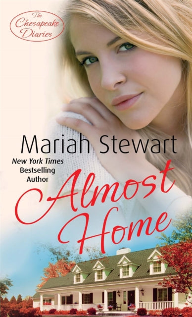 Book cover of: Almost Home. By: Mariah Stewart