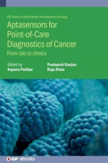 Book cover of: Aptasensors for Point-of-Care Diagnostics of Cancer. By: PARIHAR