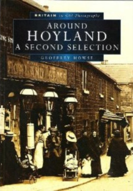 Book cover of: Around Hoyland: A Second Selection. By: Howse