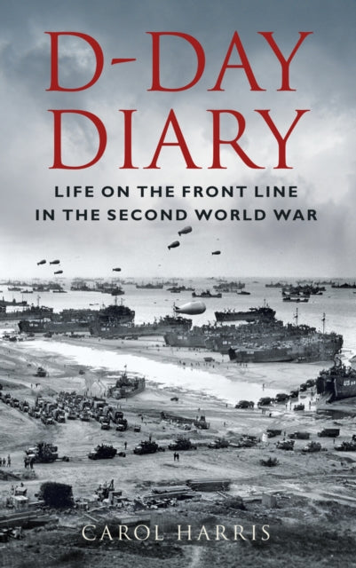 Book cover of: D-Day Diary. By: Carol Harris