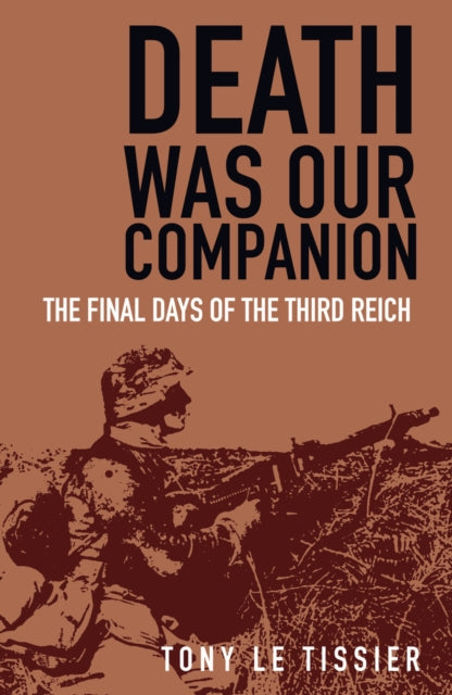 Book cover of: Death Was Our Companion. By: Tony Le Tissier