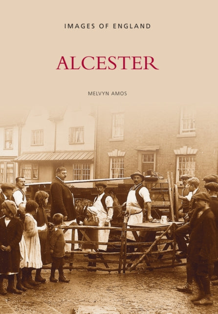 Book cover of: Alcester. By: Melvyn Amos