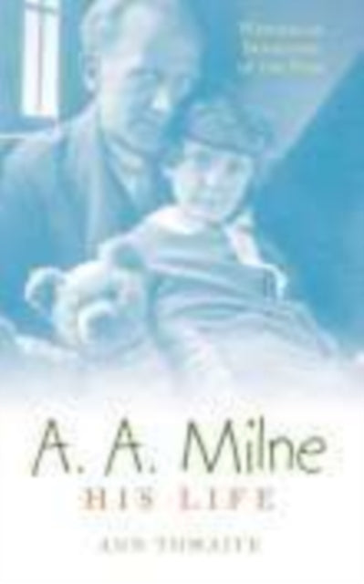 Book cover of: A. A. Milne. By: Ann Thwaite