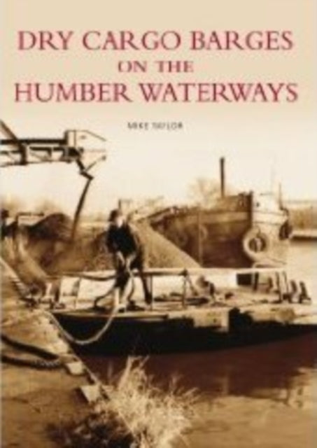 Book cover of: Dry Cargo Barges on the Humber Waterways