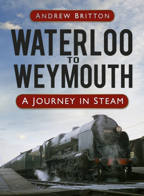 Book cover of: Waterloo to Weymouth